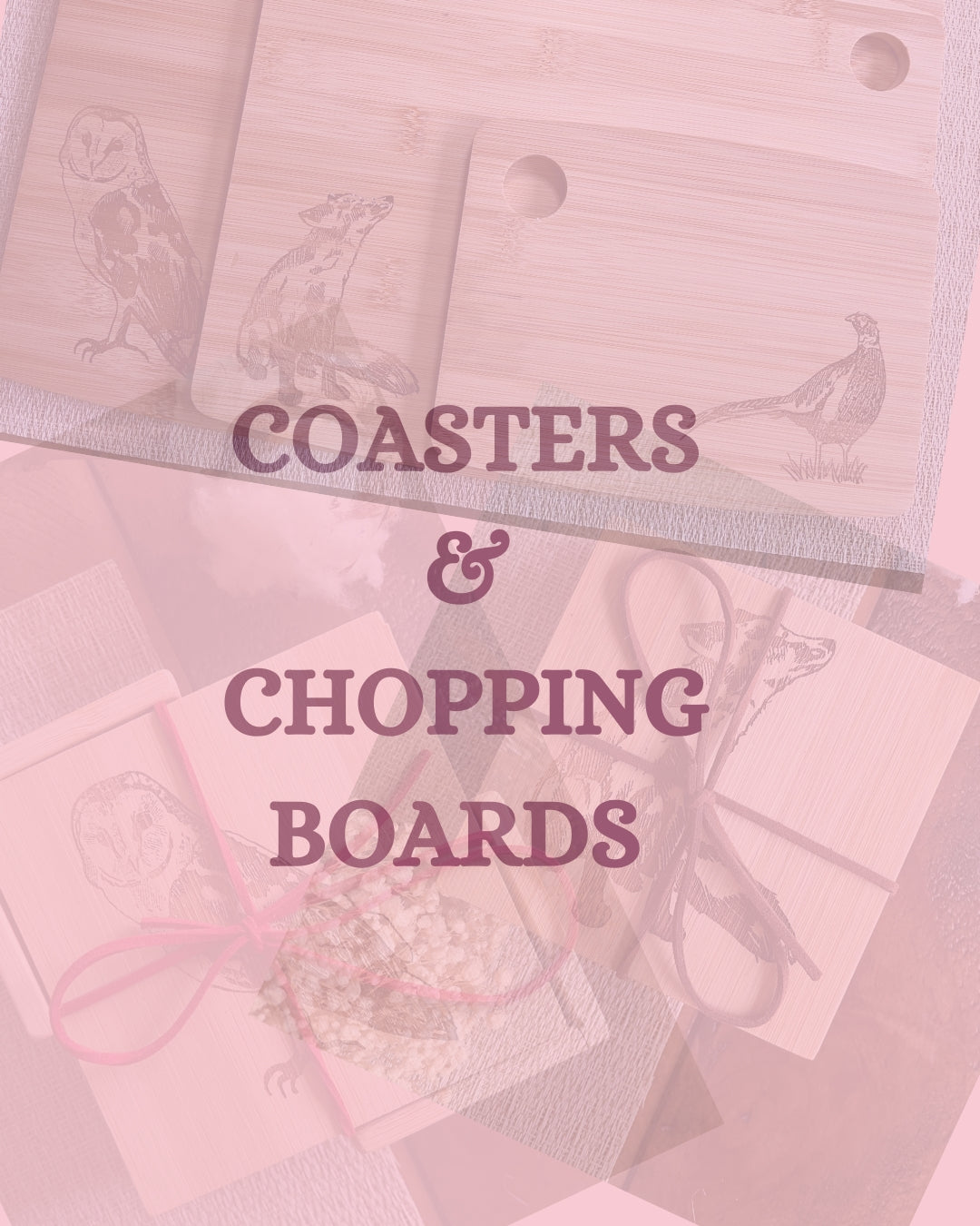 Coasters & Chopping boards